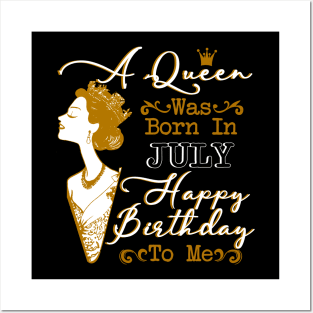 Womens A Queen Was Born In July Shirt Birthday Gift Posters and Art